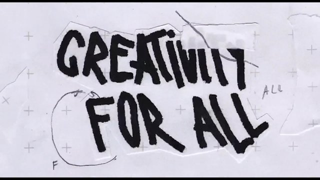 Video Reference: handwritten, poster, typography, quote, creativity, for all, black text, white background, sketch, design, art, message, text, paper, rough draft